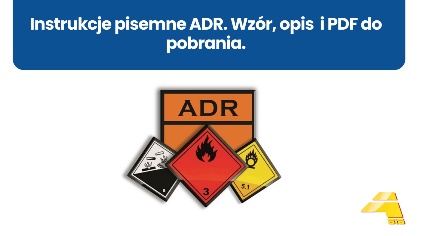 Instrukcje pisemne ADR. Wzór, opis i PDF do pobrania.