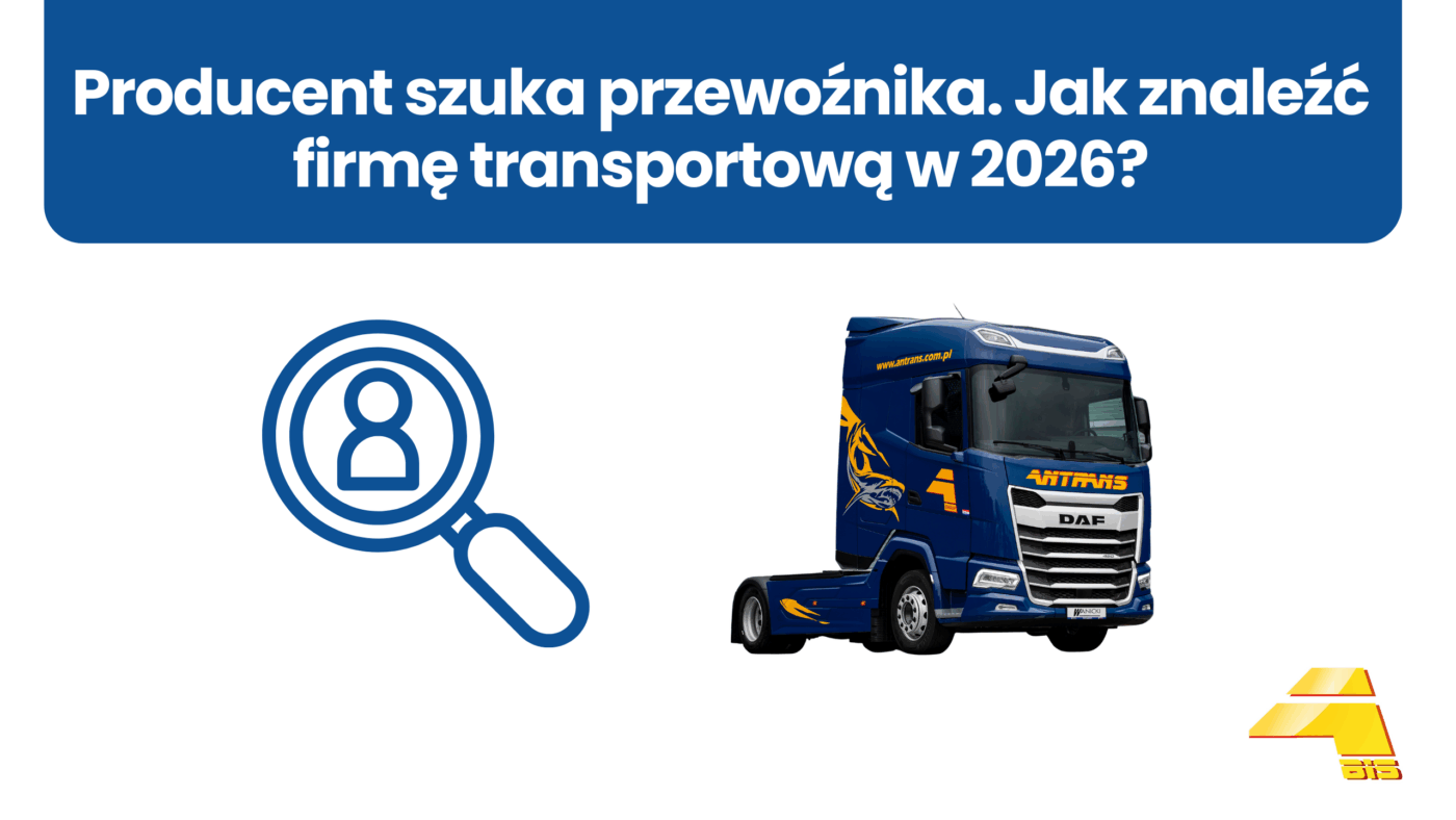 Producent szuka przewoźnika. Jak znaleźć firmę transportową w 2026