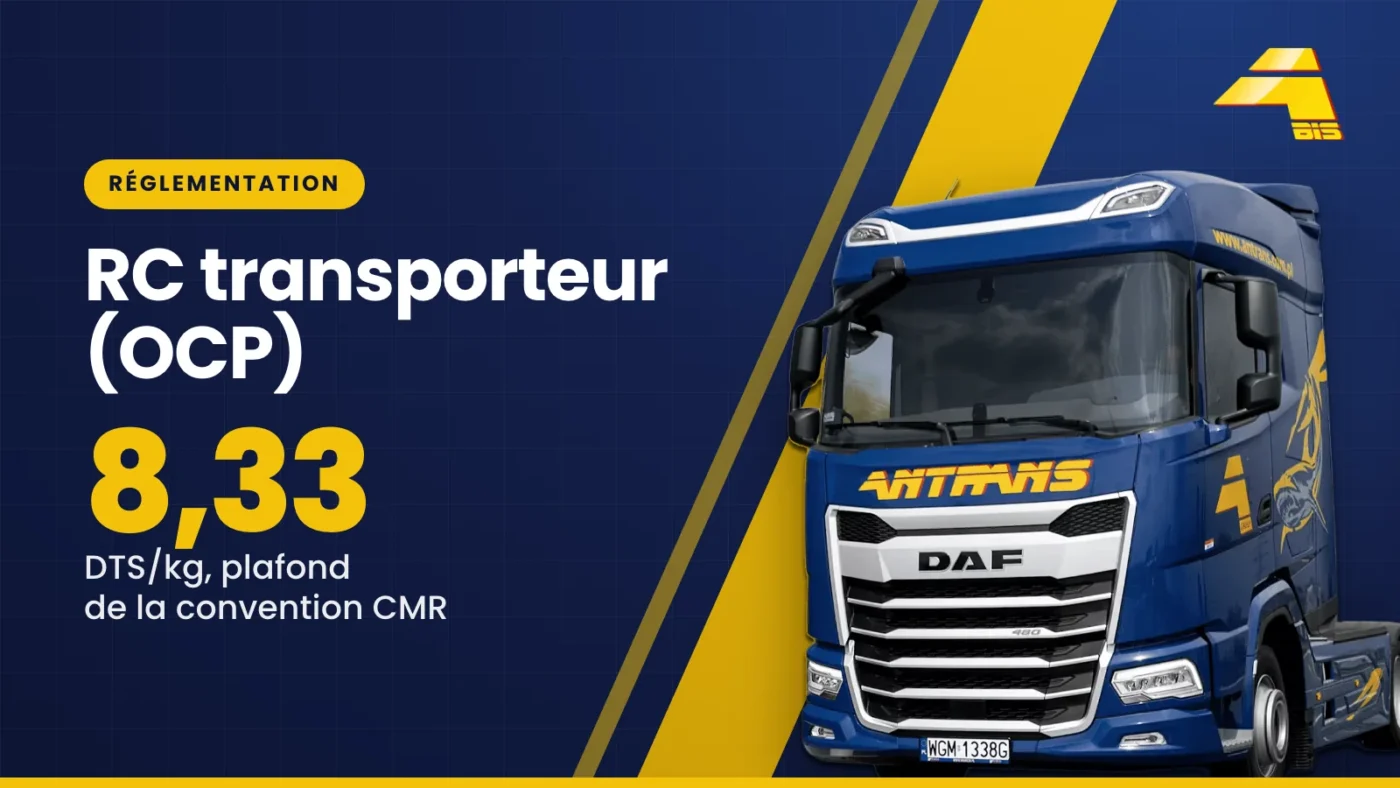 RC du transporteur (OCP) : 8,33 DTS/kg, limite de responsabilité de la Convention CMR, tracteur DAF d’Antrans BiS sur fond bleu marine