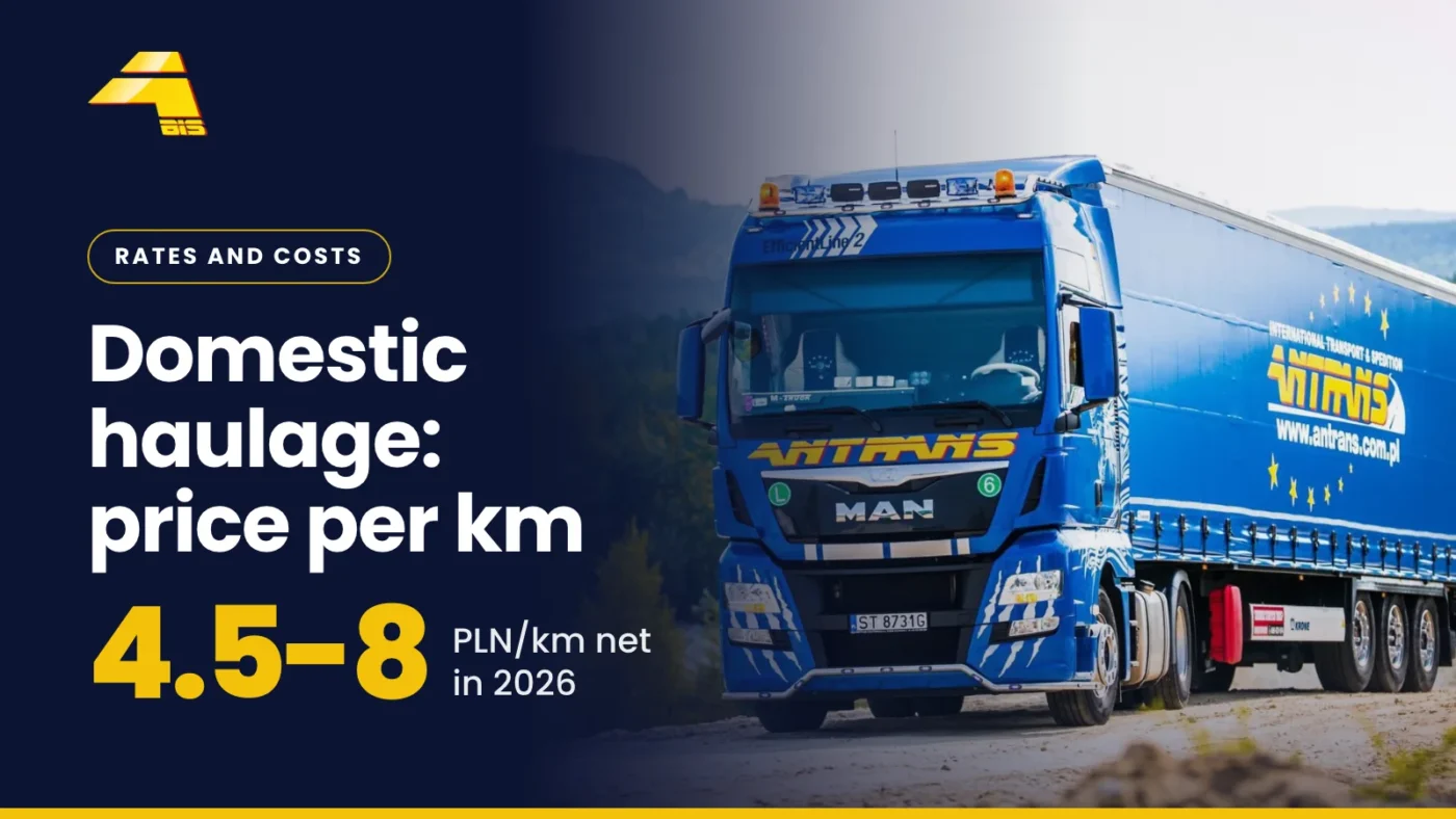 Domestic haulage in Poland, price per km: 4.5-8 PLN/km net in 2026, photo of an Antrans BiS truck