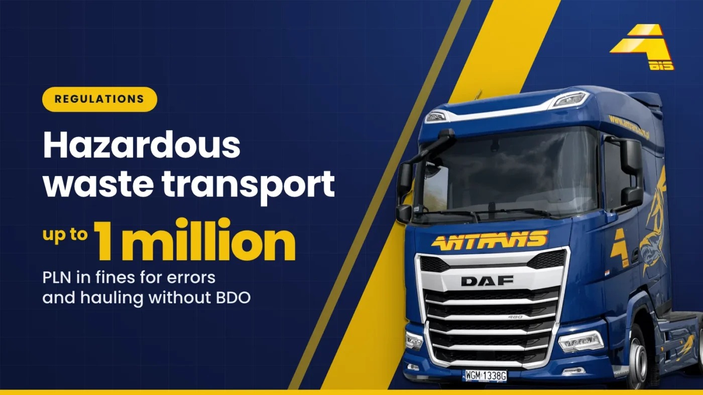 Hazardous waste transport: up to 1 million PLN in fines for errors and hauling without BDO registration, Antrans BiS DAF tractor unit on a navy background