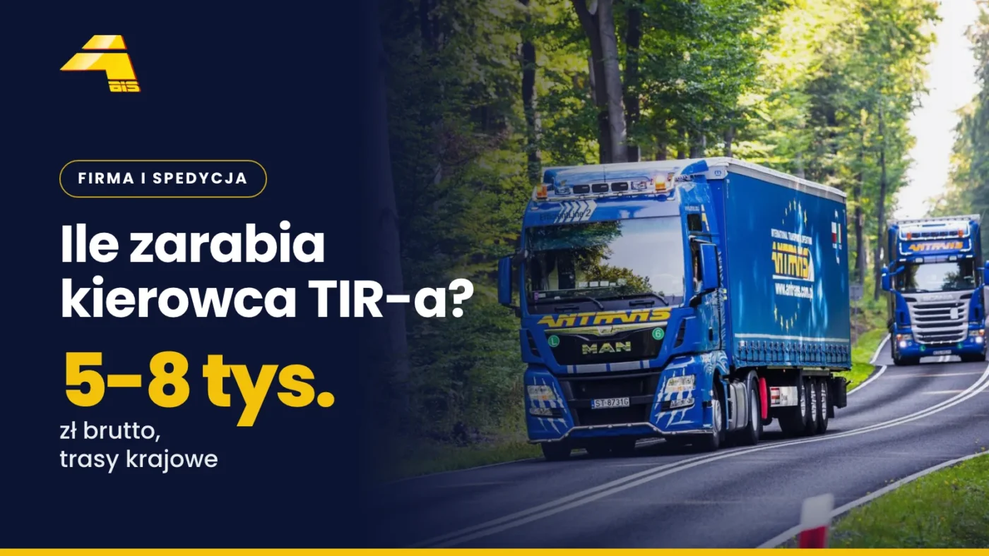 Ile zarabia kierowca TIR-a? 5-8 tys. zł brutto, trasy krajowe, zdjęcie ciężarówki Antrans BiS