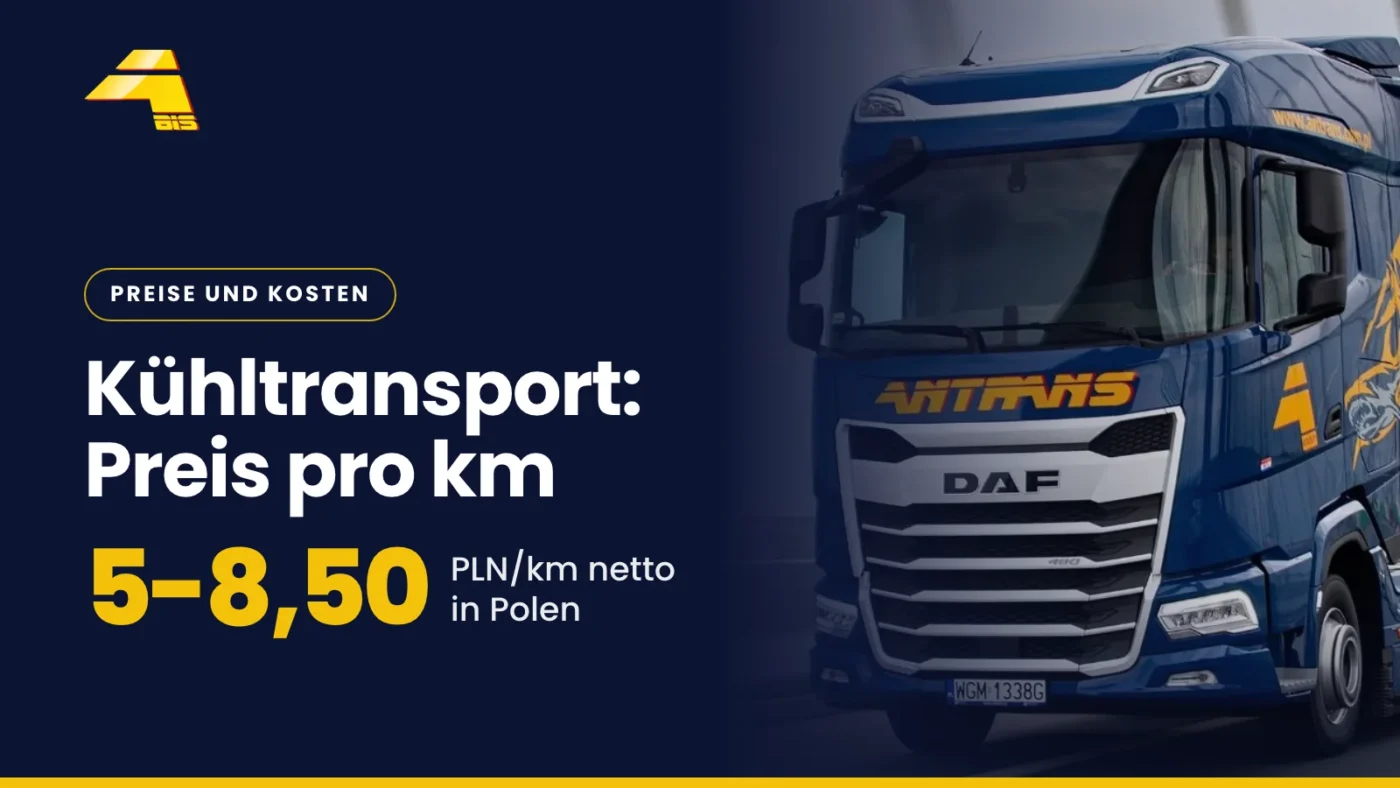 Was kostet ein Kühltransport pro km im Jahr 2026? 2 Kühltransport, Preis pro km: 5-8,50 PLN/km netto in Polen, Foto eines Lkw von Antrans BiS