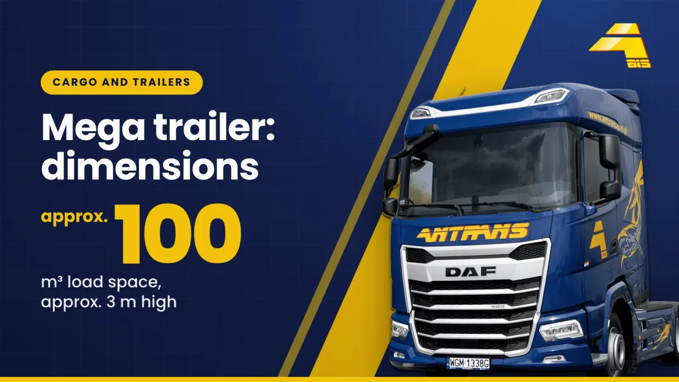 Mega trailer dimensions: approx. 100 m³ load space, approx. 3 m internal height, Antrans BiS DAF tractor unit on a navy background