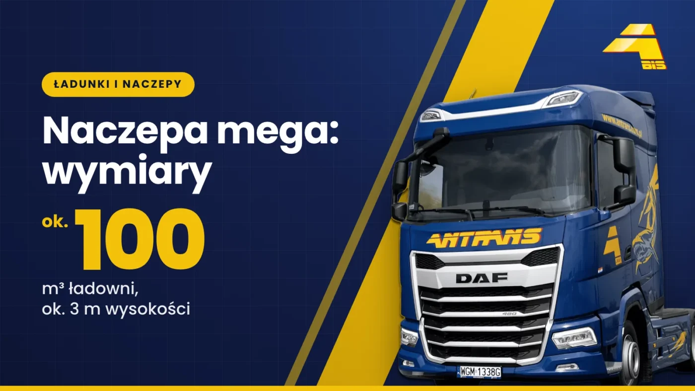 Naczepa mega: wymiary: ok. 100 m³ ładowni, ok. 3 m wysokości, ciągnik DAF Antrans BiS na granatowym tle