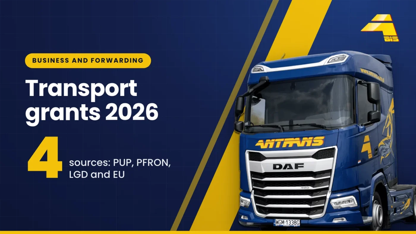 Transport grants 2026: 4 sources: PUP, PFRON, LGD and EU, Antrans BiS DAF tractor unit on a navy background