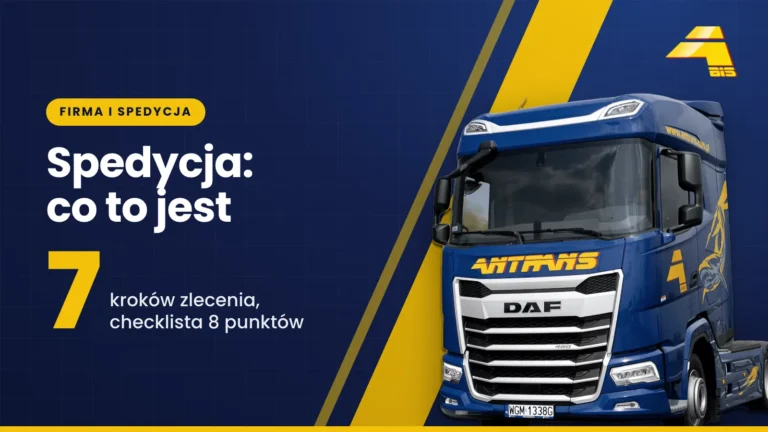 Spedycja: co to jest: 7 kroków zlecenia, checklista 8 punktów, ciągnik DAF Antrans BiS na granatowym tle