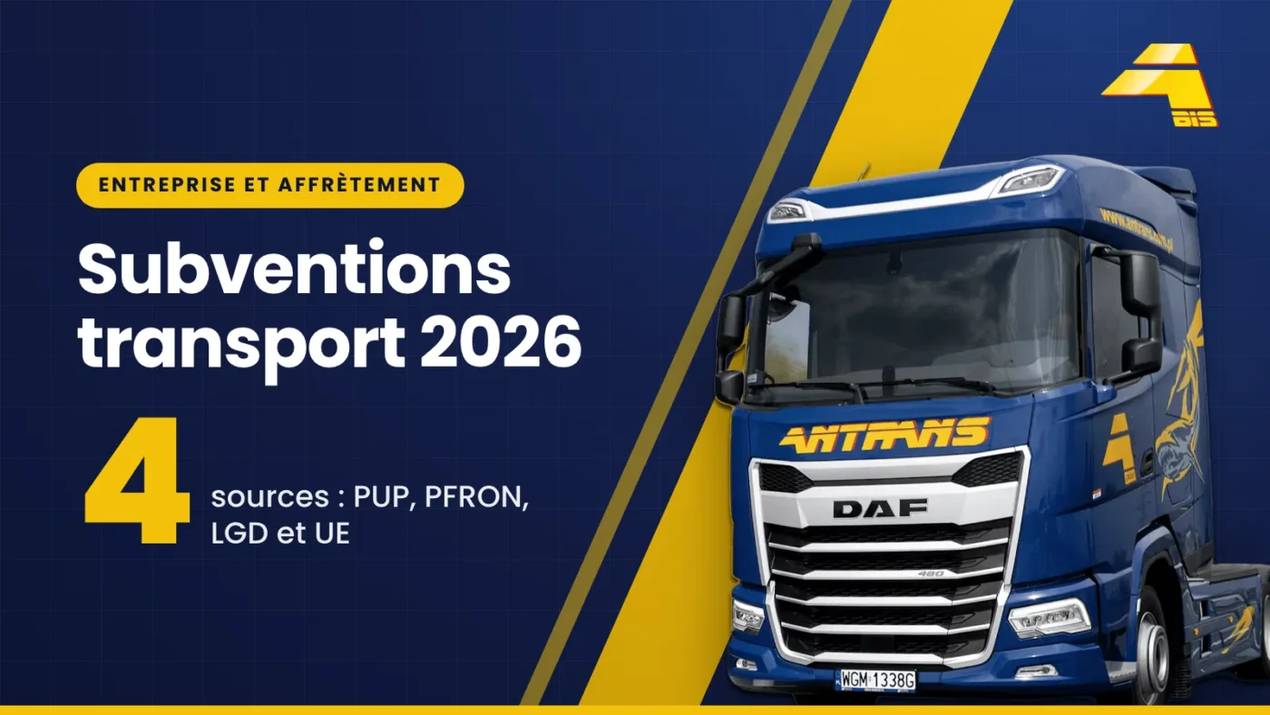 Subventions transport 2026 : 4 sources : PUP, PFRON, LGD et UE, tracteur routier DAF Antrans BiS sur fond bleu marine