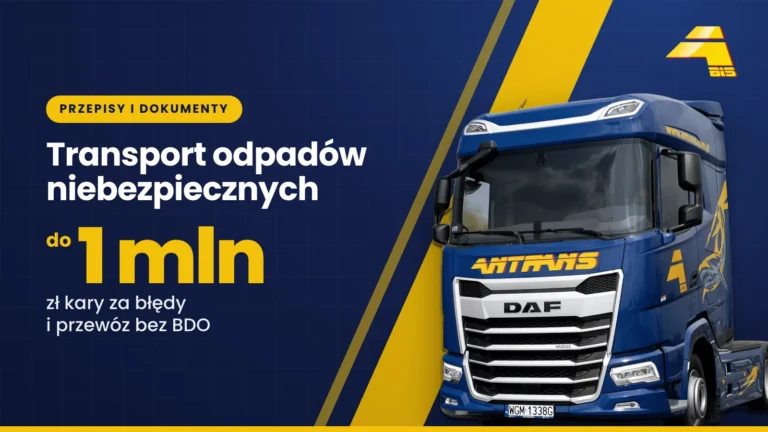 Transport odpadów niebezpiecznych 2026: przepisy, BDO, KPO i ADR 31 Transport odpadów niebezpiecznych: do 1 mln zł kary za błędy i przewóz bez BDO, ciągnik DAF Antrans BiS na granatowym tle
